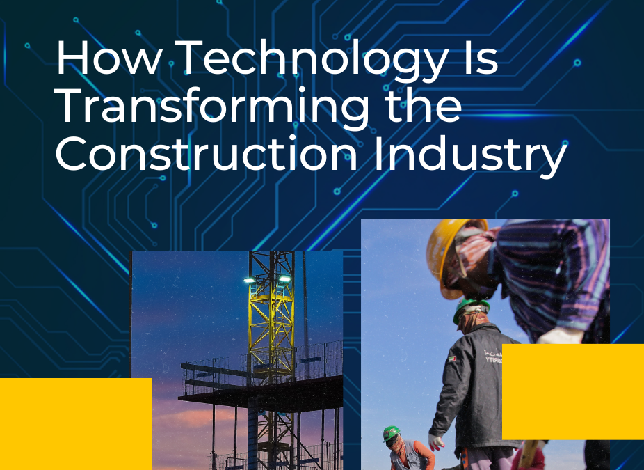 How technology is transforming the Construction Industry