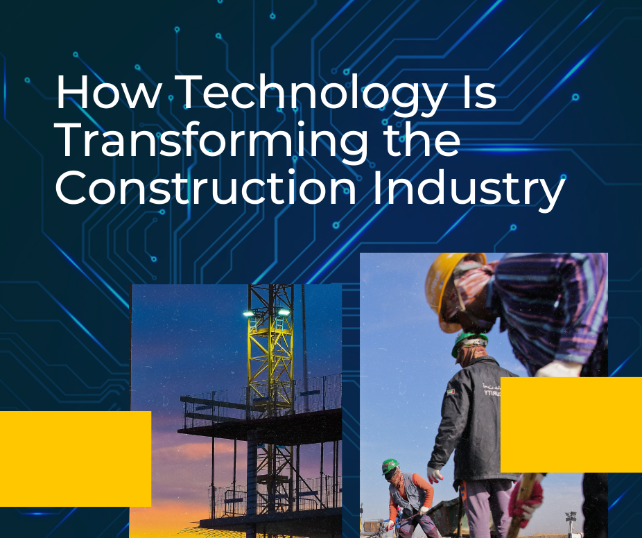 How Technology Is Transforming the Construction Industry